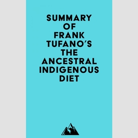 Summary of frank tufano's the ancestral indigenous diet