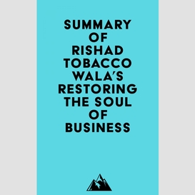 Summary of rishad tobaccowala's restoring the soul of business