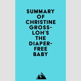 Summary of christine gross-loh's the diaper-free baby