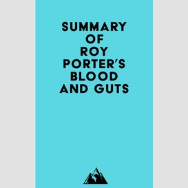 Summary of roy porter's blood and guts