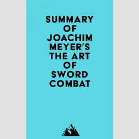 Summary of joachim meyer's the art of sword combat