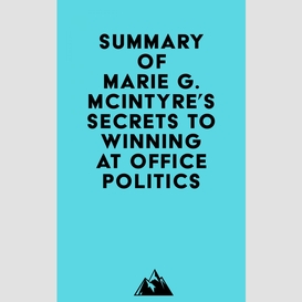 Summary of marie g. mcintyre's secrets to winning at office politics
