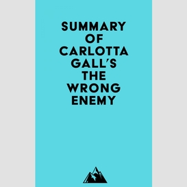 Summary of carlotta gall's the wrong enemy