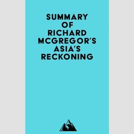 Summary of richard mcgregor's asia's reckoning