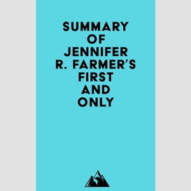 Summary of jennifer r. farmer's first and only