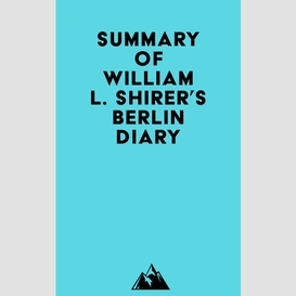 Summary of william l. shirer's berlin diary