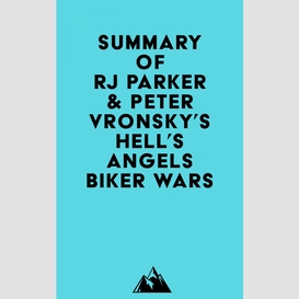 Summary of rj parker, ph.d. & peter vronsky, ph.d.'s hell's angels biker wars