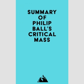 Summary of philip ball's critical mass