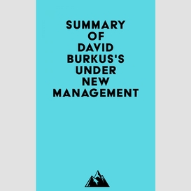 Summary of david burkus's under new management