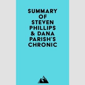 Summary of steven phillips & dana parish's chronic