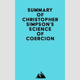 Summary of christopher simpson's science of coercion