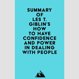 Summary of les t. giblin's how to have confidence and power in dealing with people