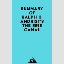 Summary of ralph k. andrist's the erie canal