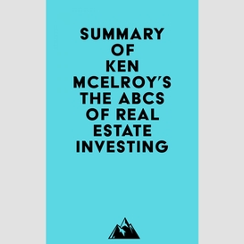 Summary of ken mcelroy's the abcs of real estate investing
