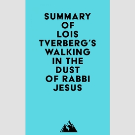 Summary of lois tverberg's walking in the dust of rabbi jesus