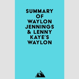 Summary of waylon jennings & lenny kaye's waylon