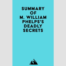 Summary of m. william phelps's deadly secrets