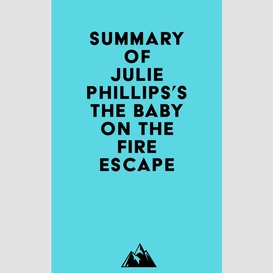 Summary of julie phillips's the baby on the fire escape