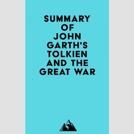 Summary of john garth's tolkien and the great war