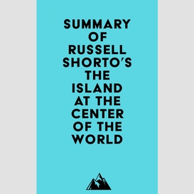 Summary of russell shorto's the island at the center of the world