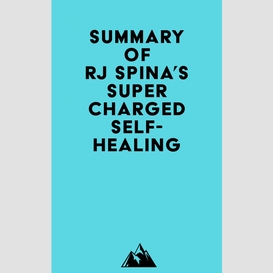 Summary of rj spina's supercharged self-healing