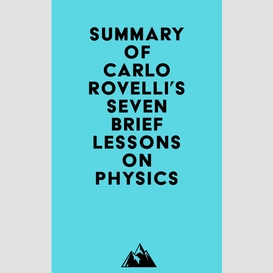 Summary of carlo rovelli's seven brief lessons on physics