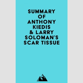 Summary of anthony kiedis & larry soloman's scar tissue