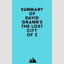 Summary of david grann's the lost city of z