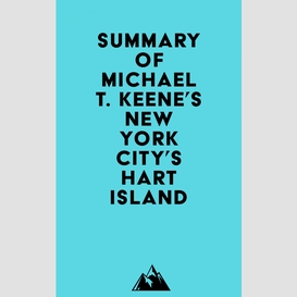 Summary of michael t. keene's new york city's hart island