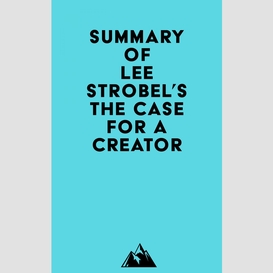 Summary of lee strobel's the case for a creator