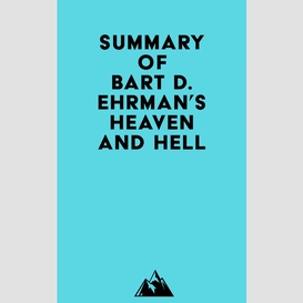 Summary of bart d. ehrman's heaven and hell