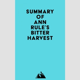 Summary of ann rule's bitter harvest