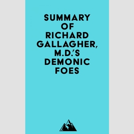 Summary of richard gallagher, m.d.'s demonic foes