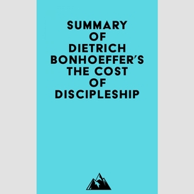Summary of dietrich bonhoeffer's the cost of discipleship