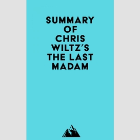 Summary of chris wiltz's the last madam