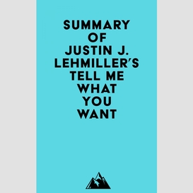 Summary of justin j. lehmiller's tell me what you want