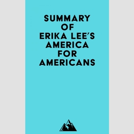 Summary of erika lee's america for americans