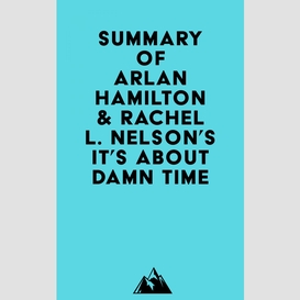 Summary of arlan hamilton & rachel l. nelson's it's about damn time