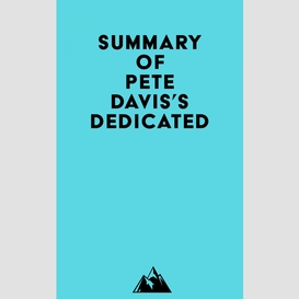 Summary of pete davis's dedicated
