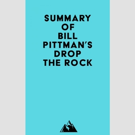 Summary of bill pittman's drop the rock