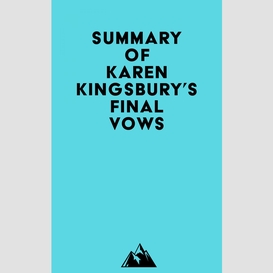 Summary of karen kingsbury's final vows