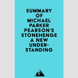 Summary of michael parker pearson's stonehenge - a new understanding