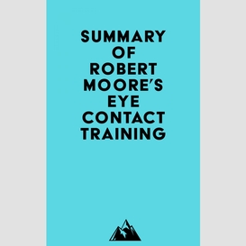 Summary of robert moore's eye contact training