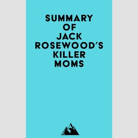 Summary of jack rosewood's killer moms