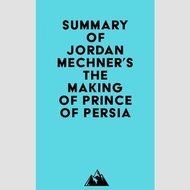 Summary of jordan mechner's the making of prince of persia