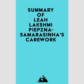 Summary of leah lakshmi piepzna-samarasinha's care work