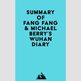 Summary of fang fang & michael berry's wuhan diary