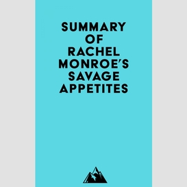 Summary of rachel monroe's savage appetites