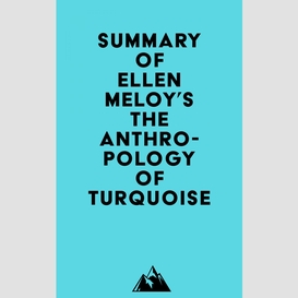 Summary of ellen meloy's the anthropology of turquoise