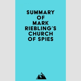Summary of mark riebling's church of spies
